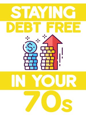 cover image of Staying Debt-Free in Your 70s